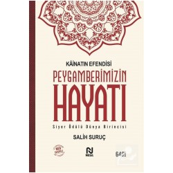 Kainatın Efendisi Peygamberimizin Hayatı - Salih Suruç