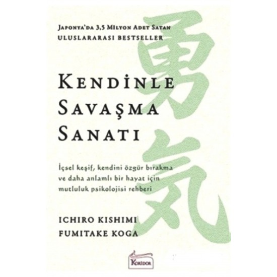 Kendinle Savaşma Sanatı - Fumitake Koga,ıchiro Kishimi