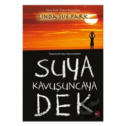 Suya Kavuşuncaya Dek / / Linda Sue Park