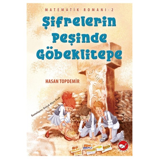 Şifrelerin Peşinde Göbeklitepe - Matematik Romanı 2 - Hasan Topdemir 9786051886022