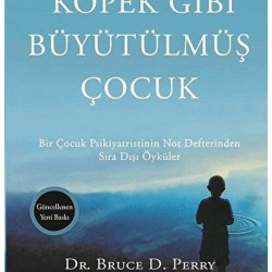 Köpek Gibi Büyütülmüş Çocuk / Bruce D. Perry / / 9786059702614