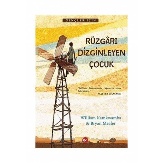 Rüzgarı Dizginleyen Çocuk - Bryan Mealer, William Kamkwamba