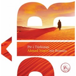 Pir-i Türkistan Ahmed Yesevinin Romanı