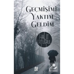 Geçmişimi Yaktım Geldim