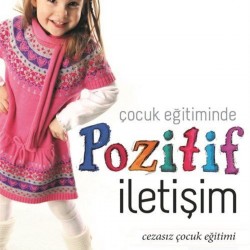 Çocuk Eğitiminde Pozitif Iletişim