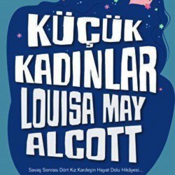 Küçük Kadınlar - Louisa May Alcott -